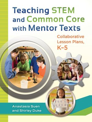 cover image of Teaching STEM and Common Core with Mentor Texts